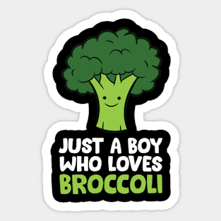 Cute Broccoli Just a Boy Who Loves Broccoli Sticker